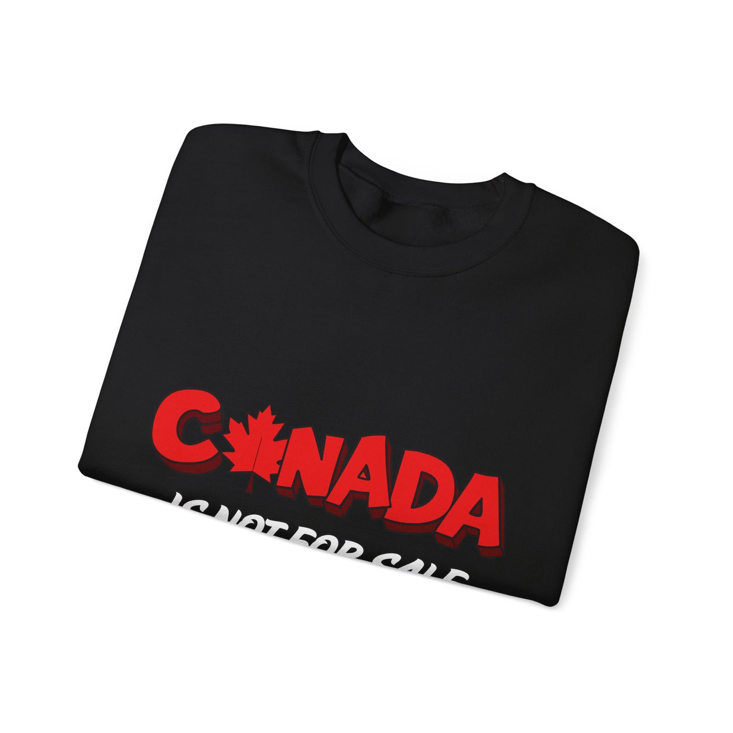 Canada Is Not For Sale Crewneck Sweatshirt