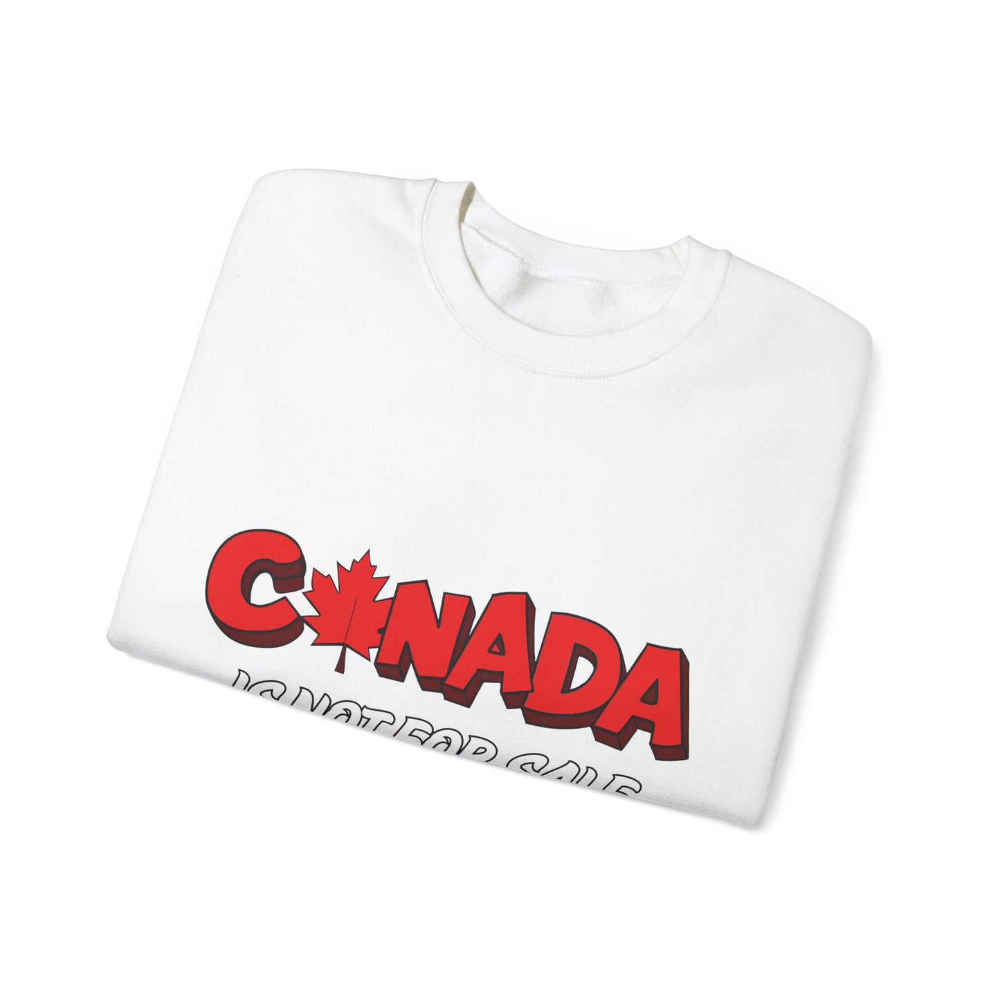 Canada Is Not For Sale Crewneck Sweatshirt