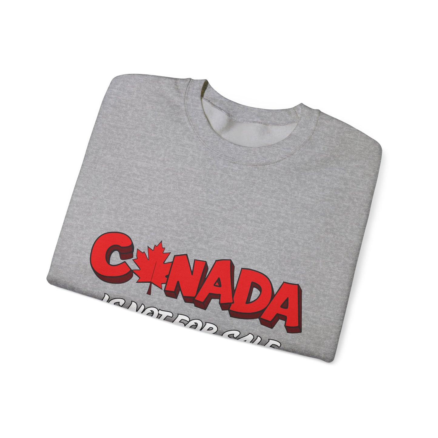 Canada Is Not For Sale Crewneck Sweatshirt