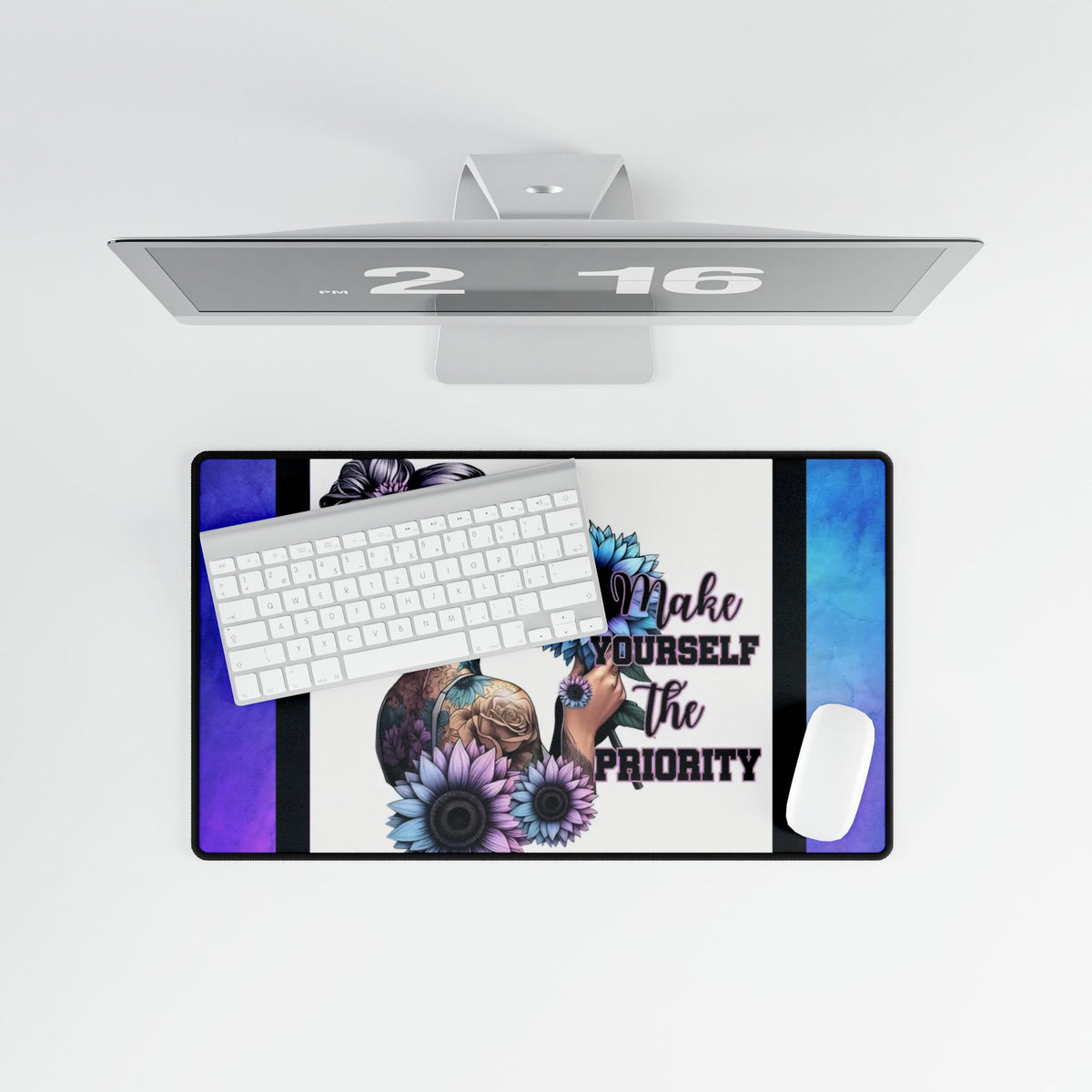 Make Yourself The Priority Desk Mat