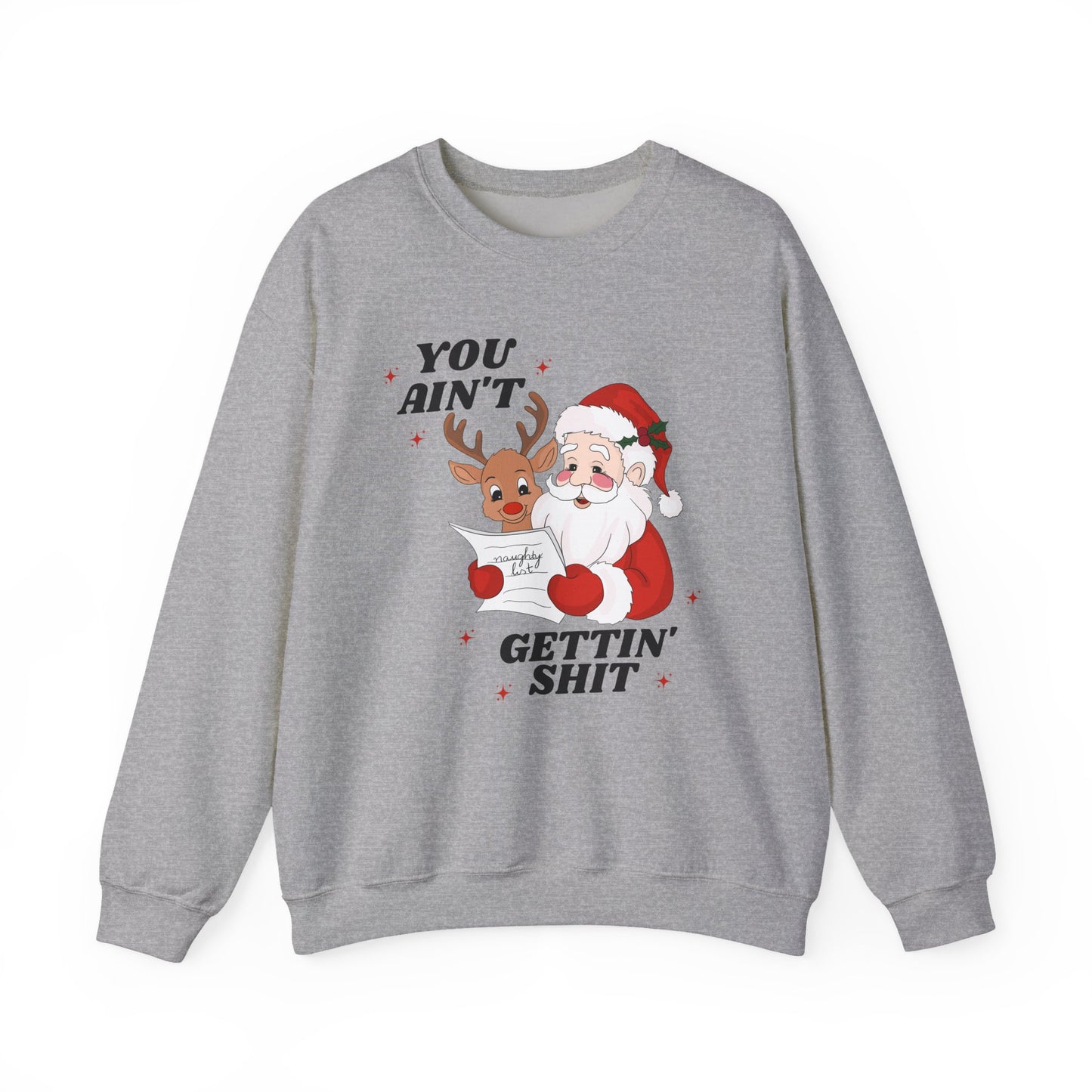You Ain't Gettin Shit Unisex Heavy Blend™ Crewneck Sweatshirt