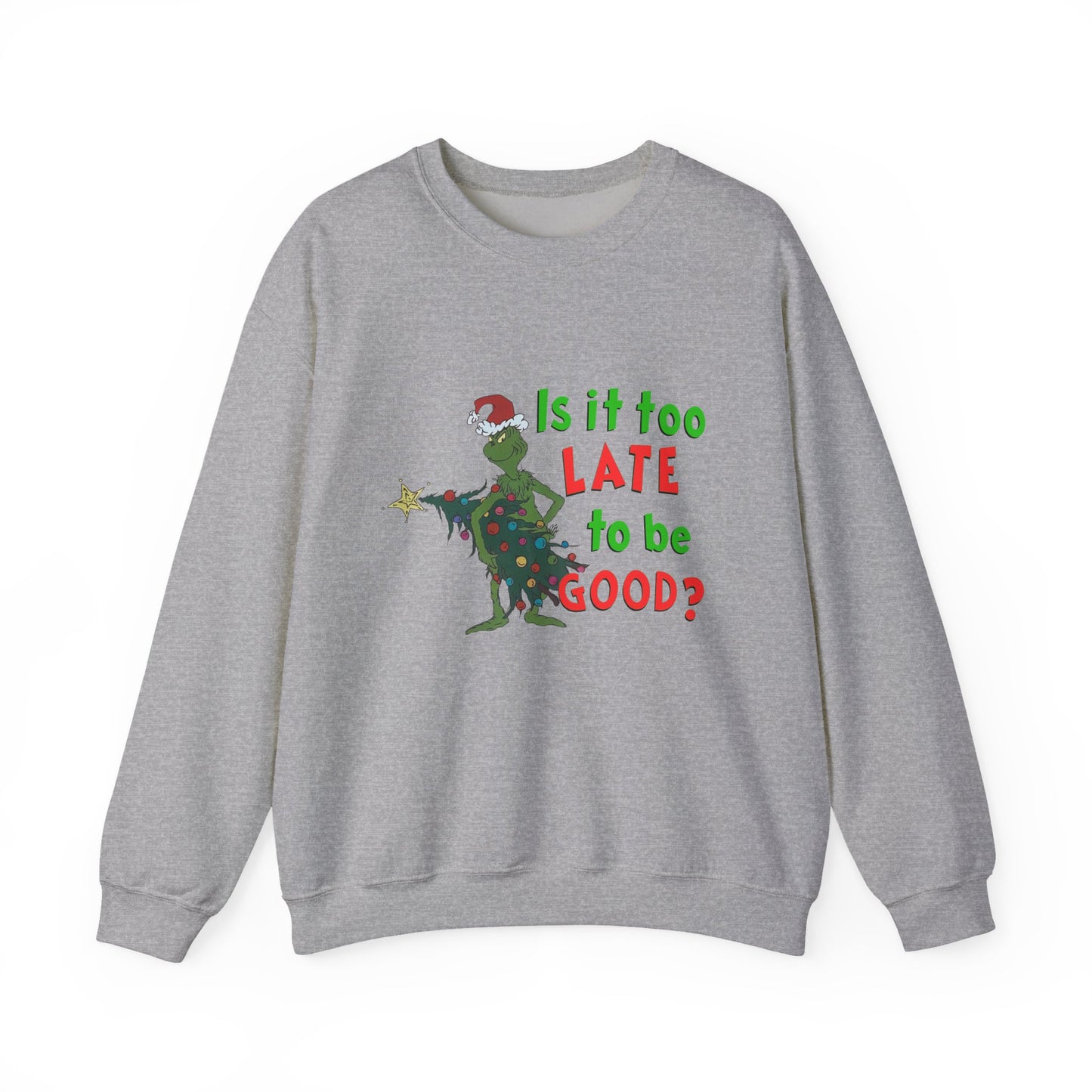 Is it too Late to be Good? Unisex Heavy Blend™ Crewneck Sweatshirt