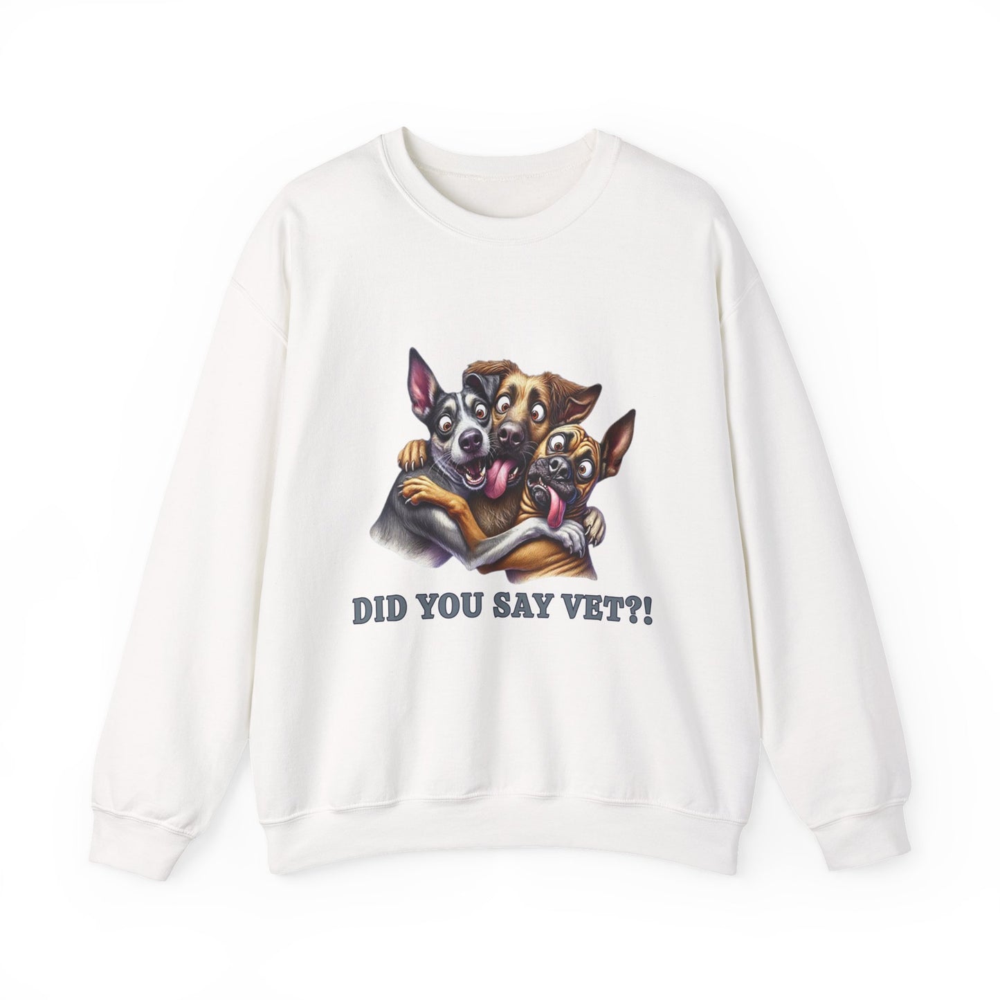 Did You Say Vet?!  Unisex Heavy Blend™ Crewneck Sweatshirt