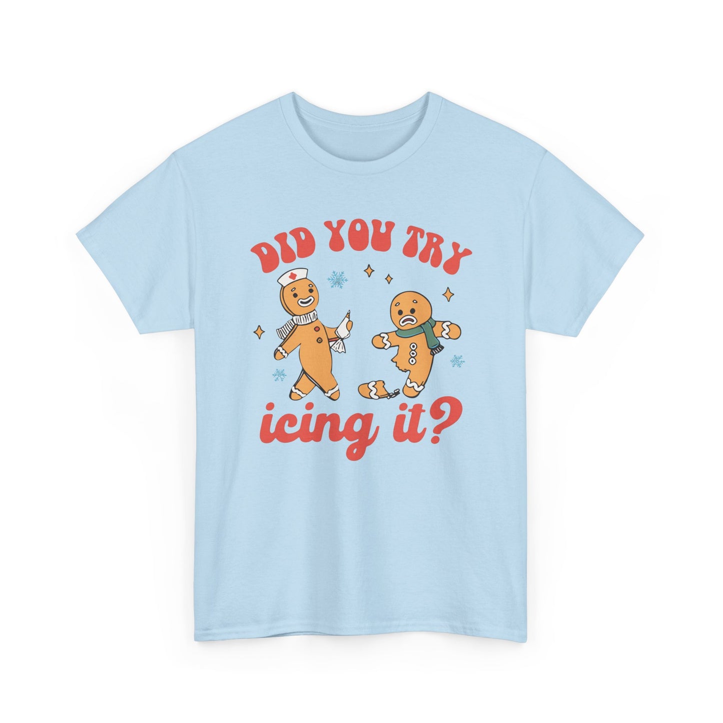 Did You Try Icing It Shirt