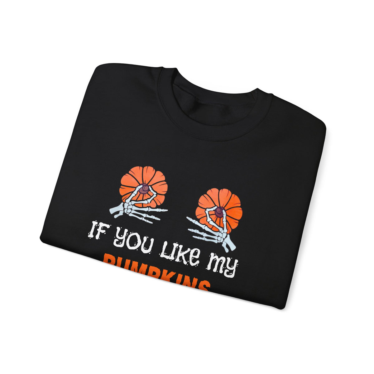 If You Like My Pumpkins Unisex Heavy Blend™ Crewneck Sweatshirt