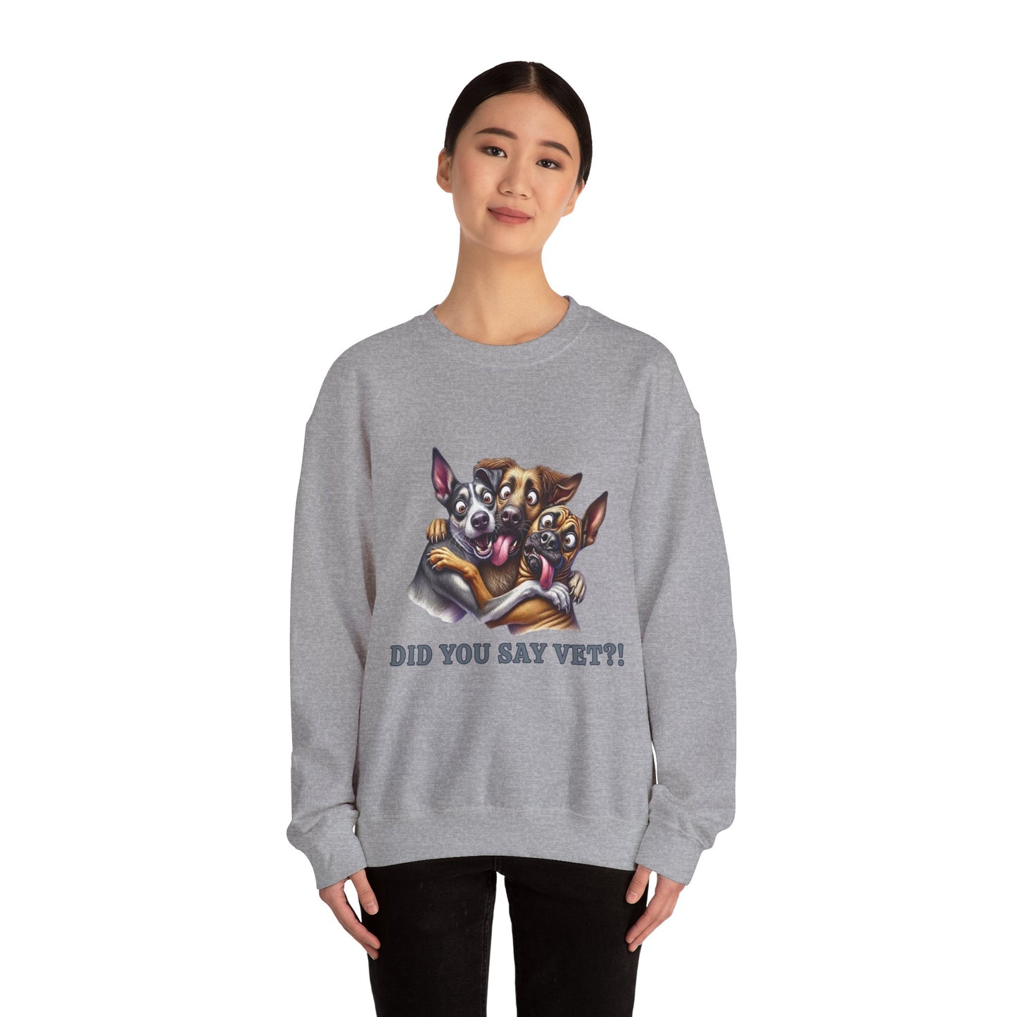 Did You Say Vet?!  Unisex Heavy Blend™ Crewneck Sweatshirt