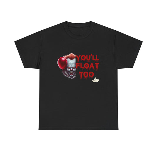 You'll Float Too Unisex Heavy Cotton Tee