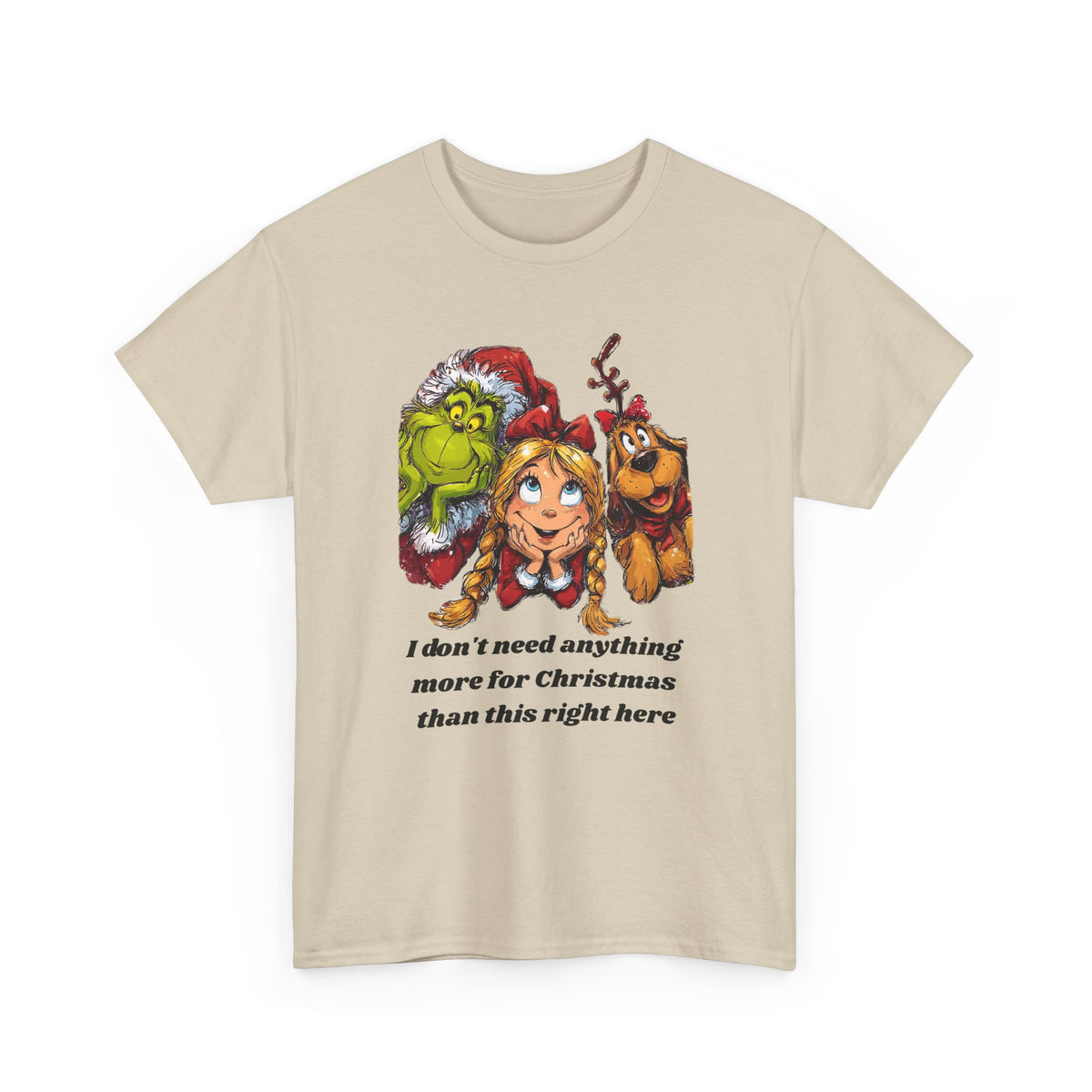 I Don't Need Anything More Grinch Unisex Heavy Cotton Tee
