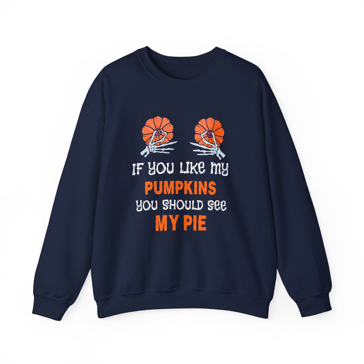 If You Like My Pumpkins Unisex Heavy Blend™ Crewneck Sweatshirt