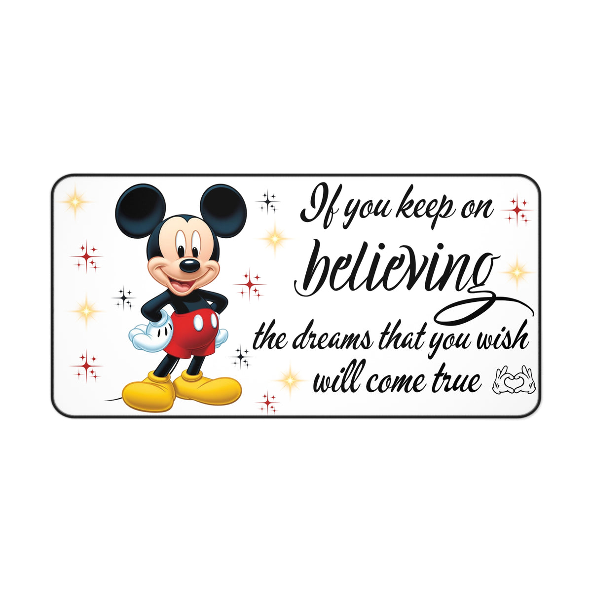 If You Keep Believing Desk Mat
