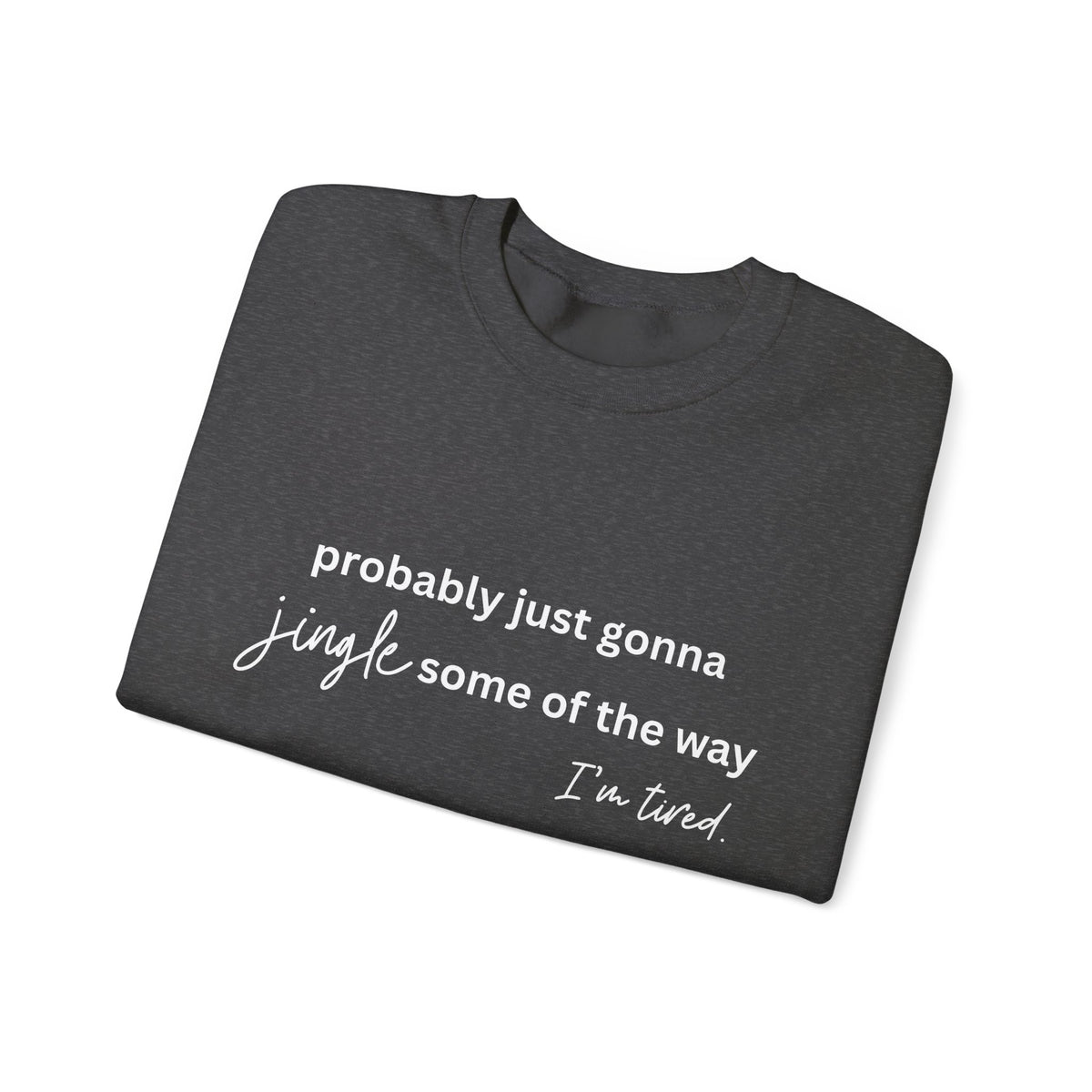 I'm Tired Unisex Heavy Blend™ Crewneck Sweatshirt