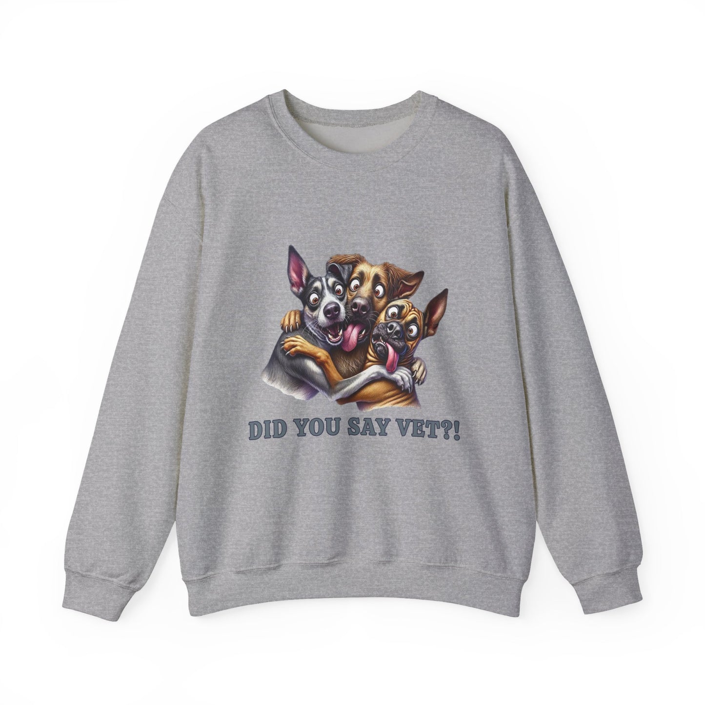 Did You Say Vet?!  Unisex Heavy Blend™ Crewneck Sweatshirt