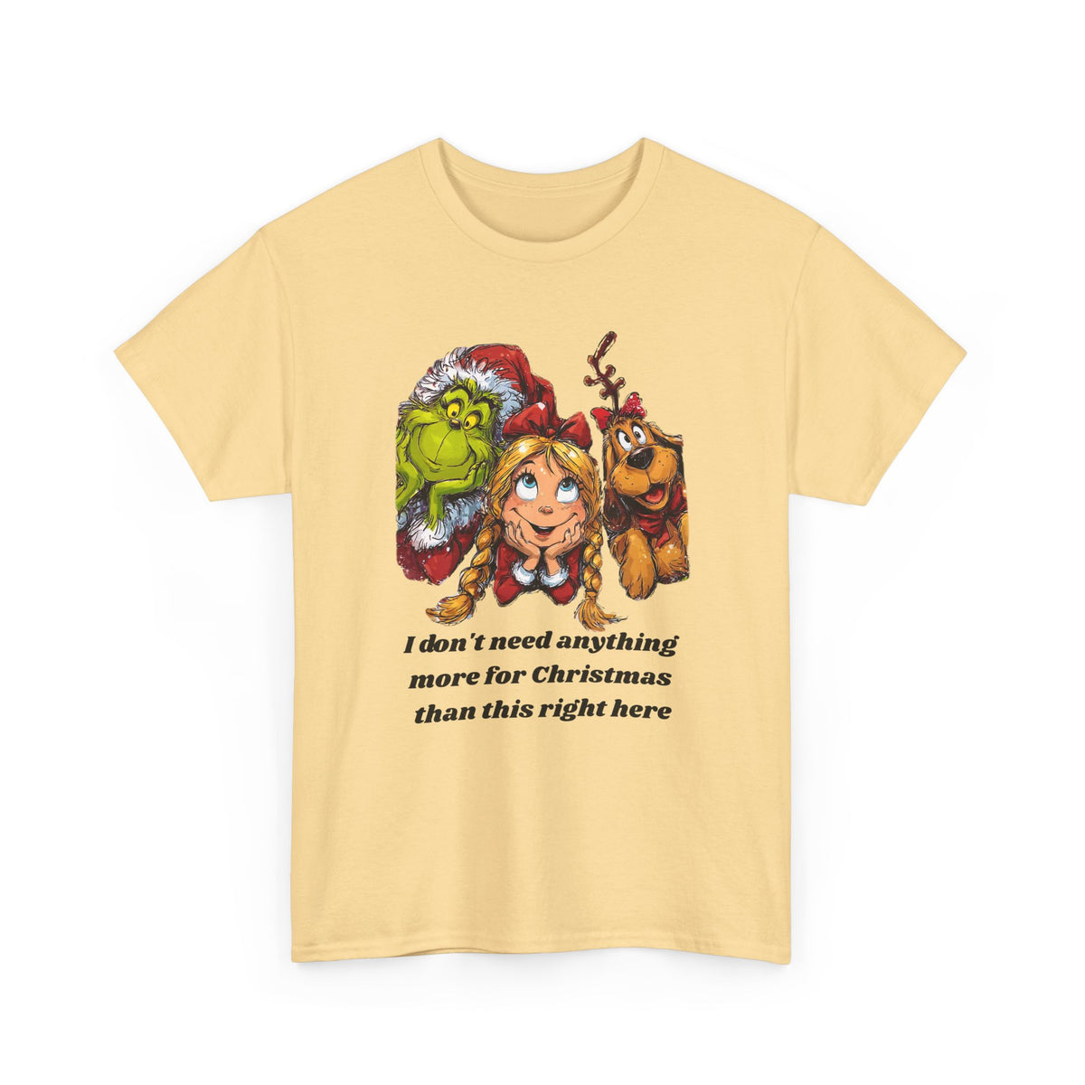I Don't Need Anything More Grinch Unisex Heavy Cotton Tee
