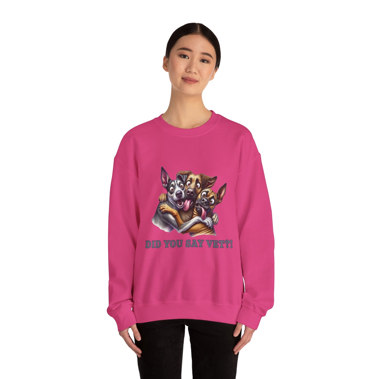 Did You Say Vet?!  Unisex Heavy Blend™ Crewneck Sweatshirt