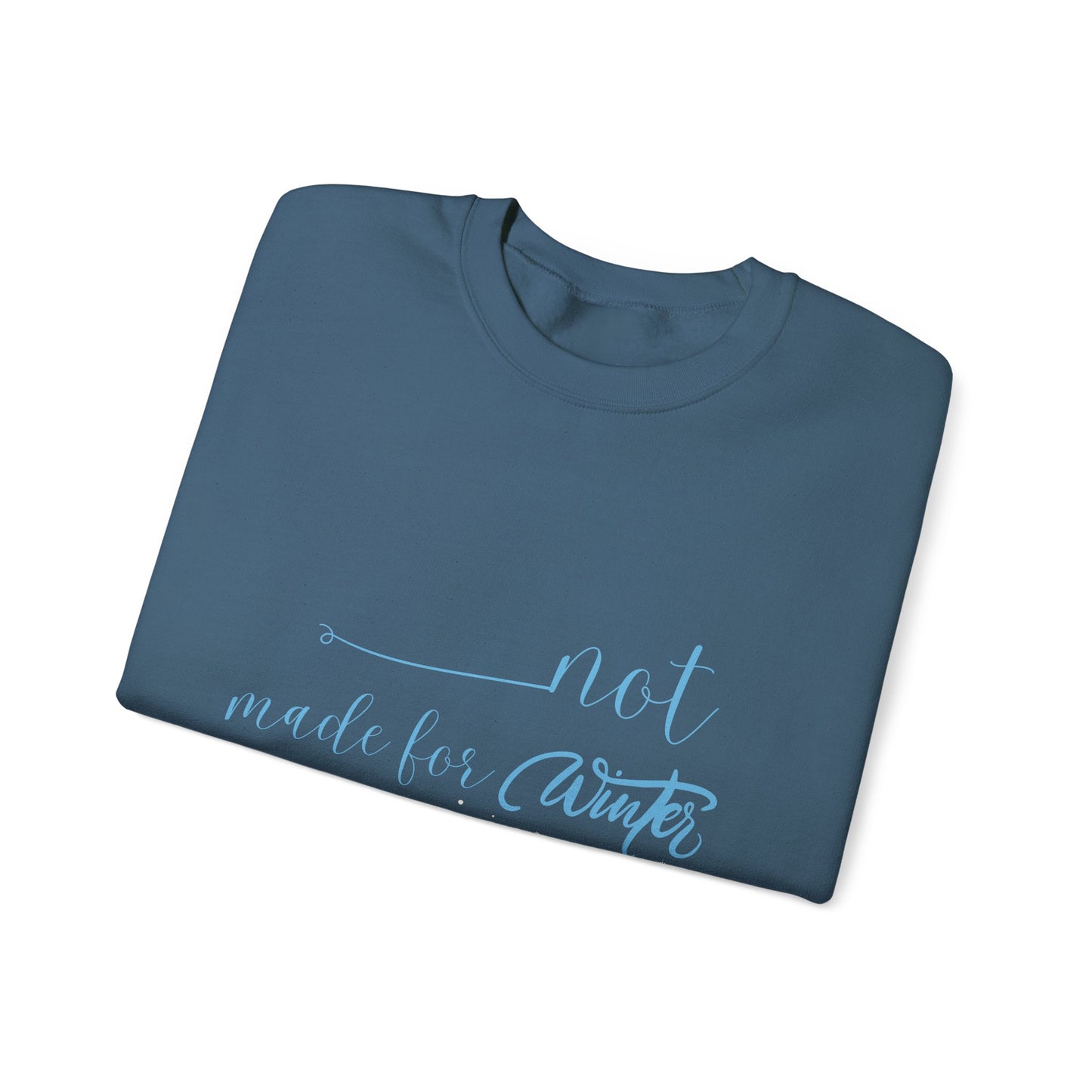 Not Made For Winter Unisex Heavy Blend™ Crewneck Sweatshirt