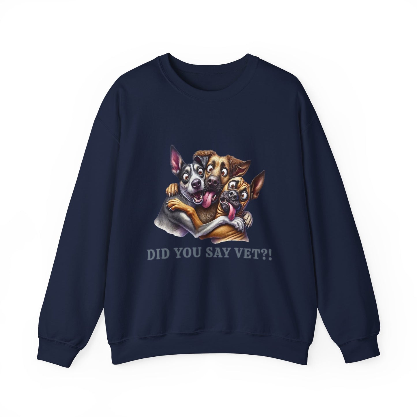 Did You Say Vet?!  Unisex Heavy Blend™ Crewneck Sweatshirt