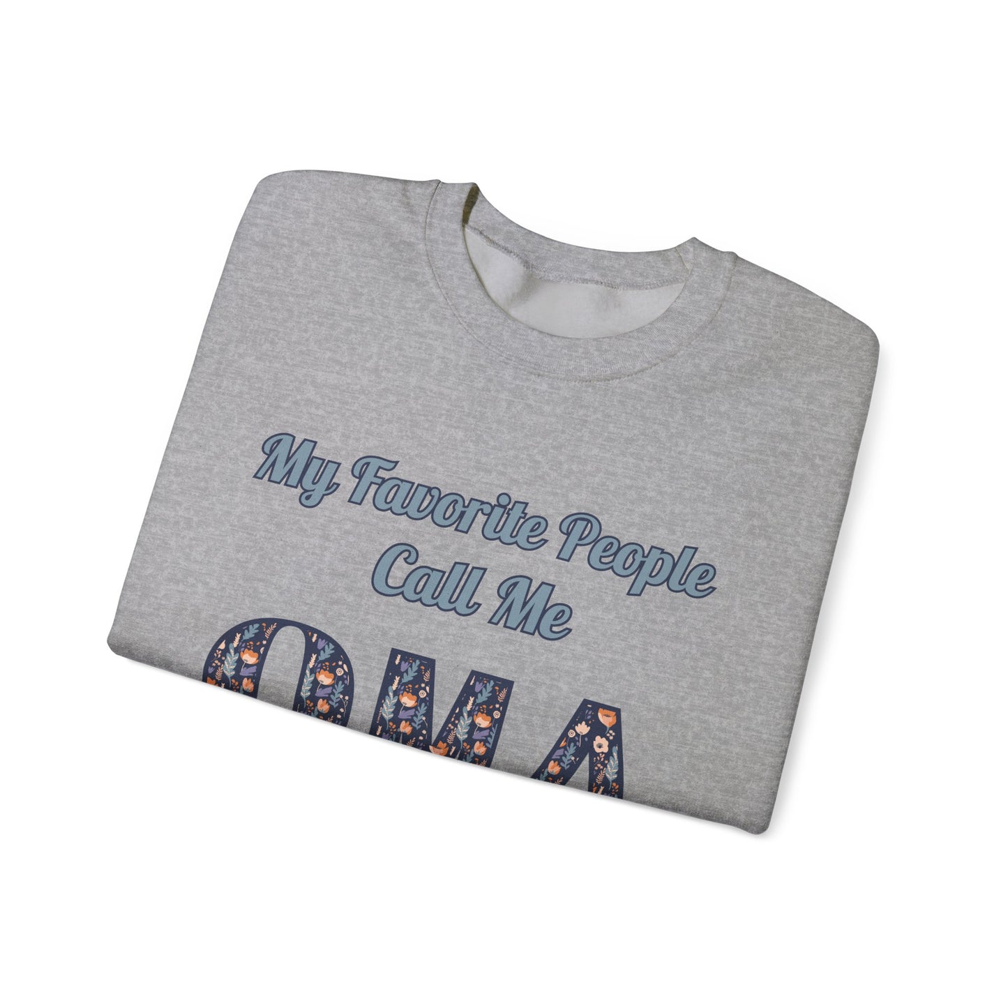 My Favorite People Call Me Oma Unisex Heavy Blend™ Crewneck Sweatshirt