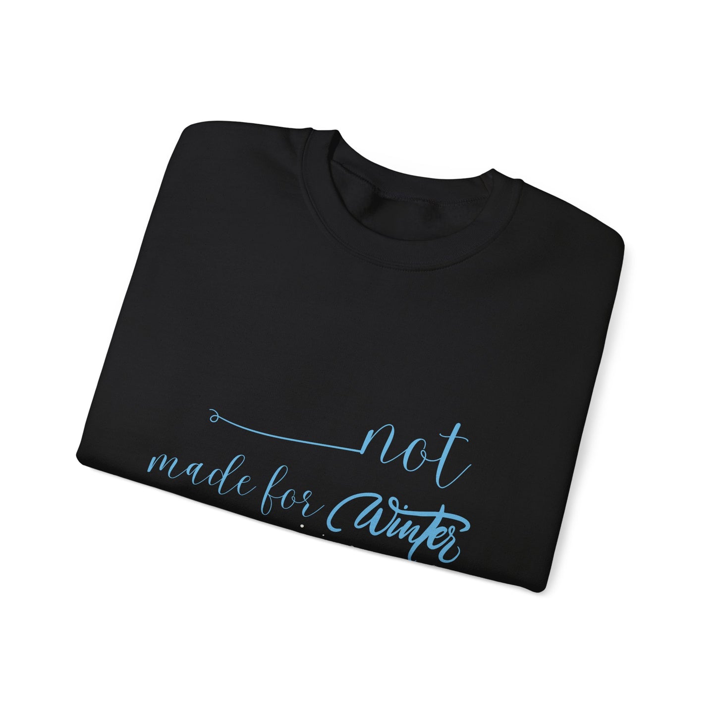 Not Made For Winter Unisex Heavy Blend™ Crewneck Sweatshirt