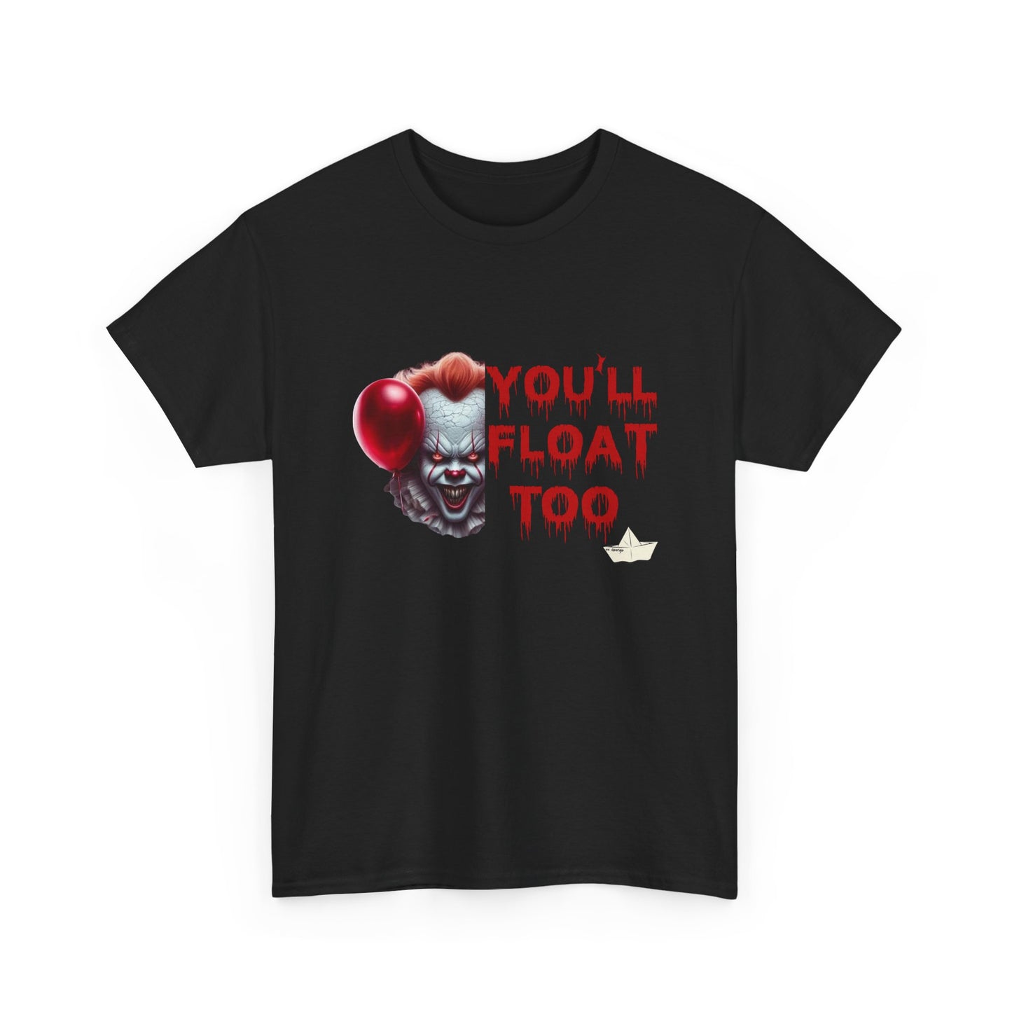 You'll Float Too Unisex Heavy Cotton Tee