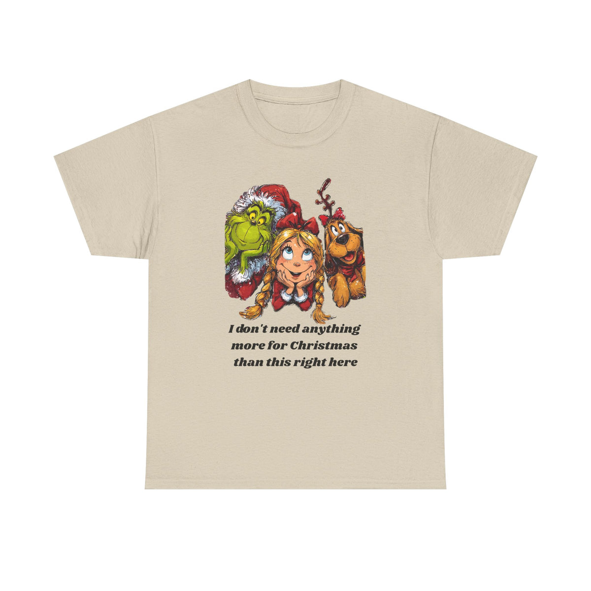 I Don't Need Anything More Grinch Unisex Heavy Cotton Tee