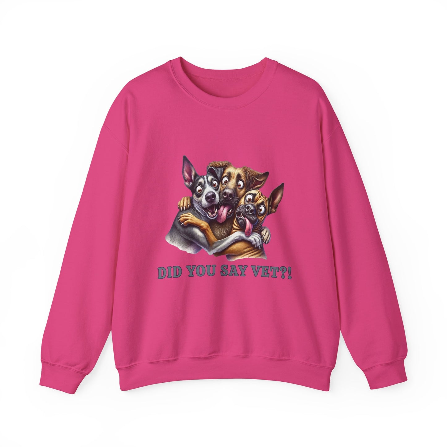 Did You Say Vet?!  Unisex Heavy Blend™ Crewneck Sweatshirt