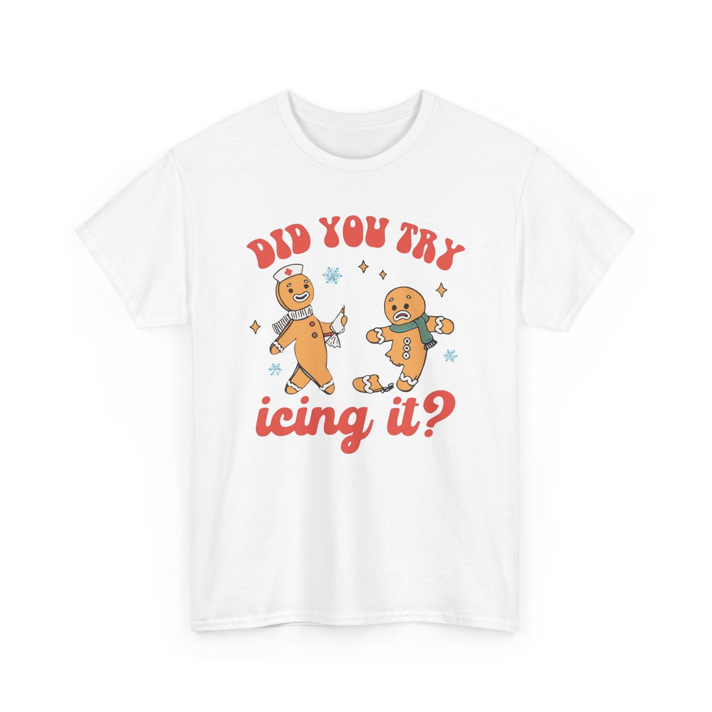 Did You Try Icing It Shirt