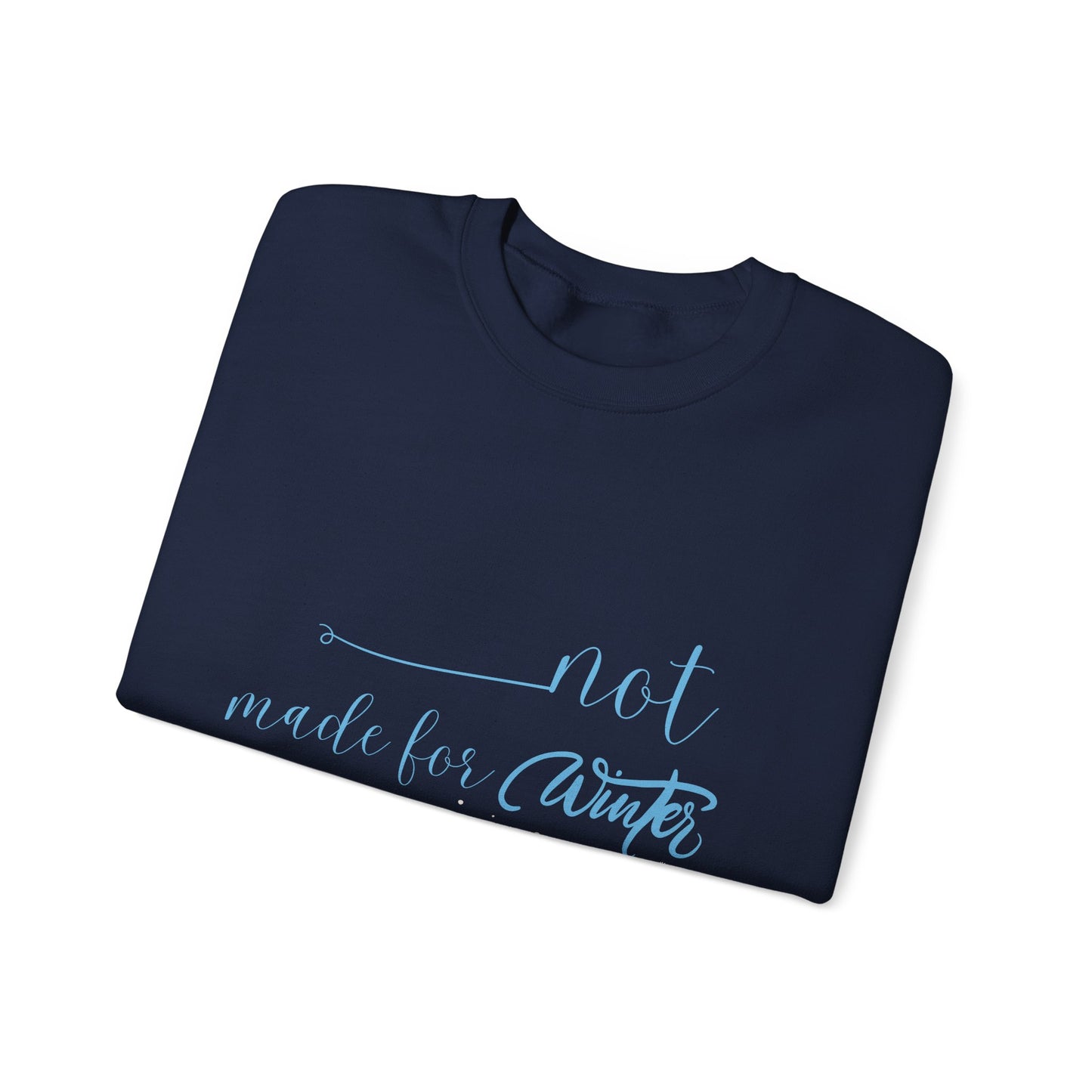 Not Made For Winter Unisex Heavy Blend™ Crewneck Sweatshirt