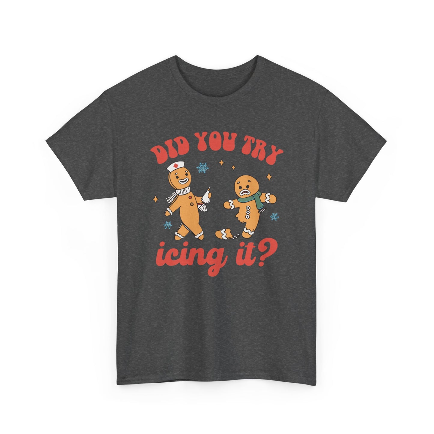 Did You Try Icing It Shirt