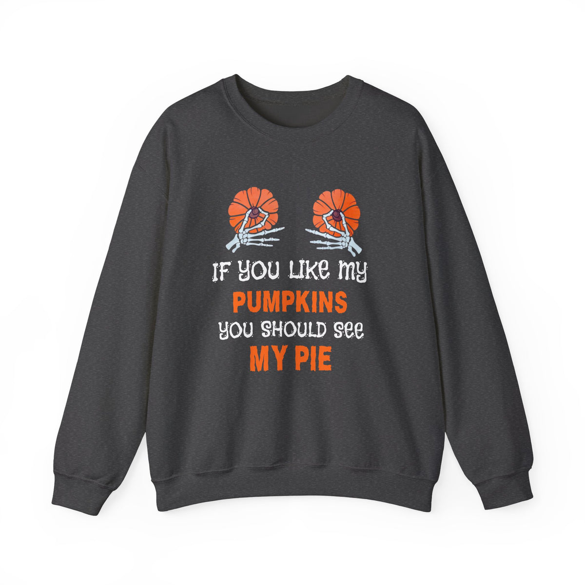 If You Like My Pumpkins Unisex Heavy Blend™ Crewneck Sweatshirt