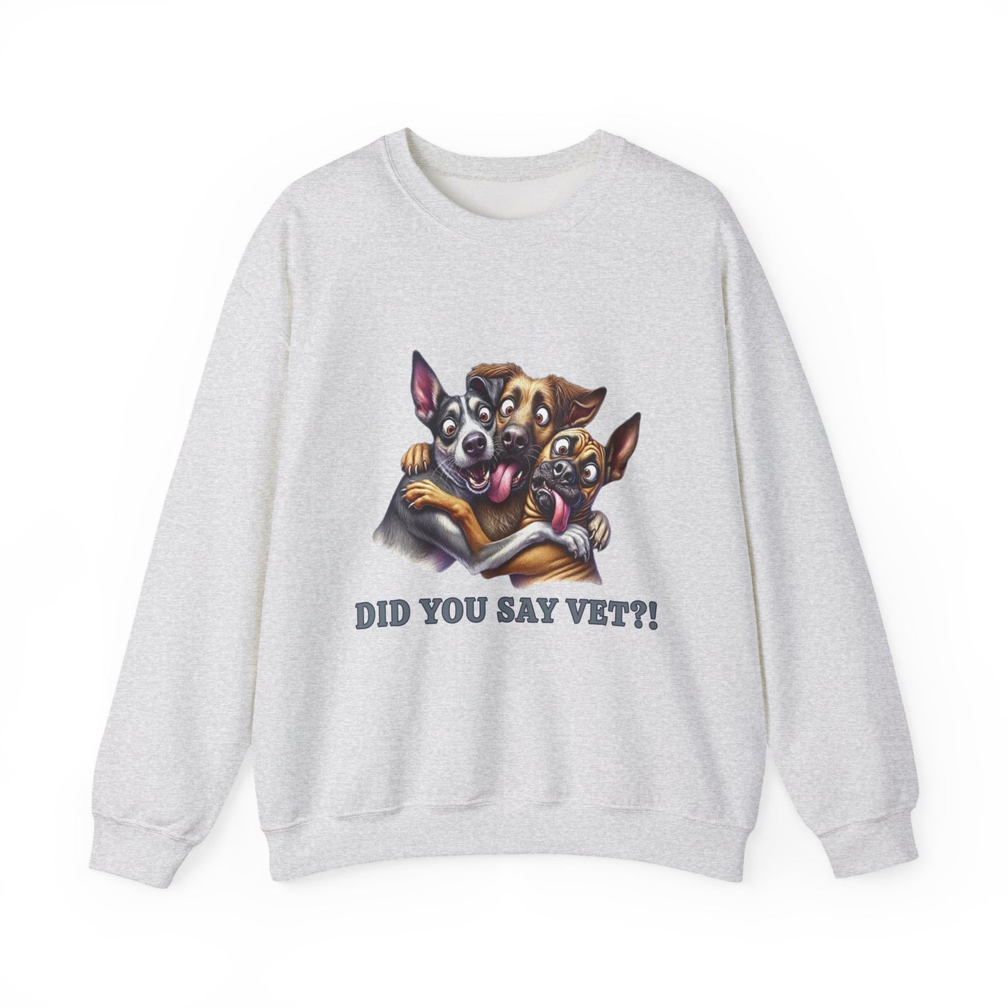Did You Say Vet?!  Unisex Heavy Blend™ Crewneck Sweatshirt