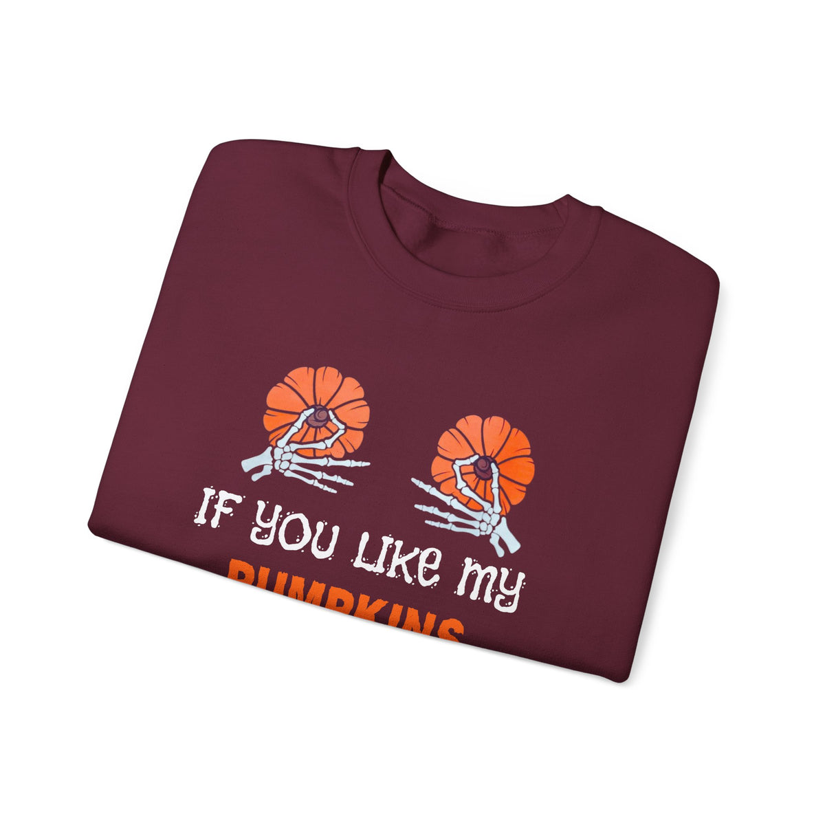 If You Like My Pumpkins Unisex Heavy Blend™ Crewneck Sweatshirt