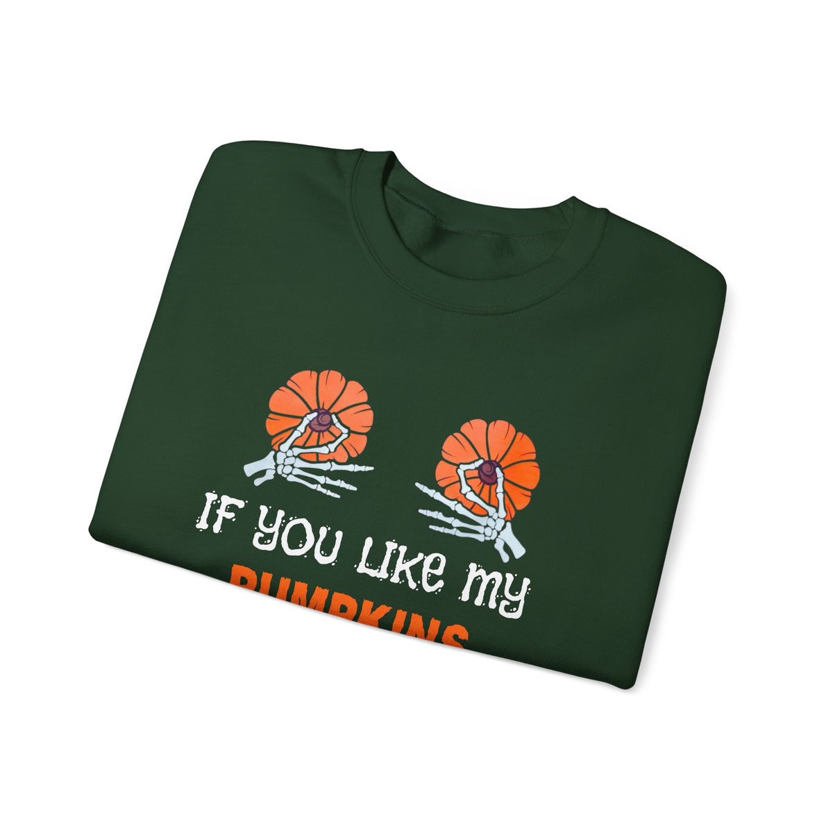 If You Like My Pumpkins Unisex Heavy Blend™ Crewneck Sweatshirt