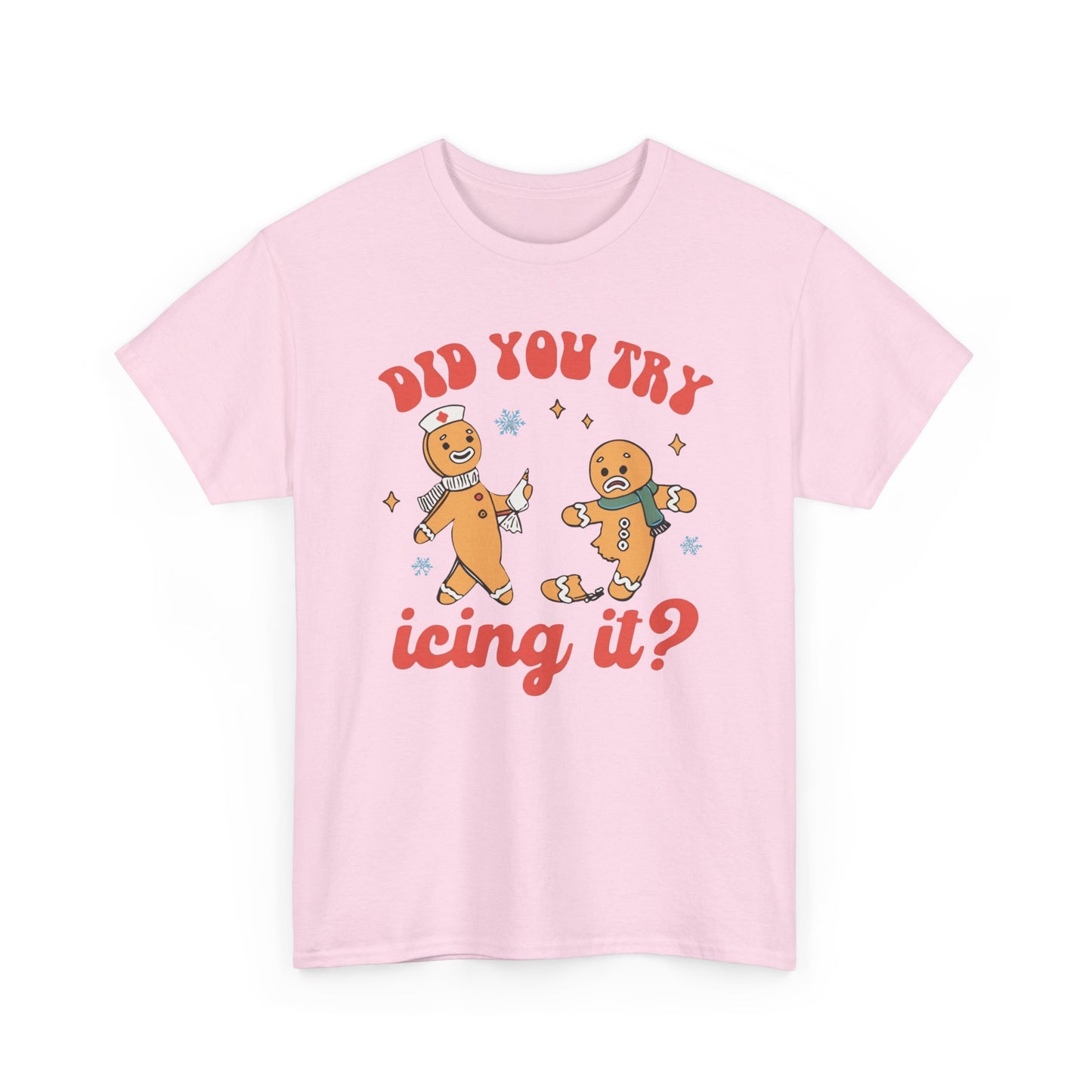 Did You Try Icing It Shirt