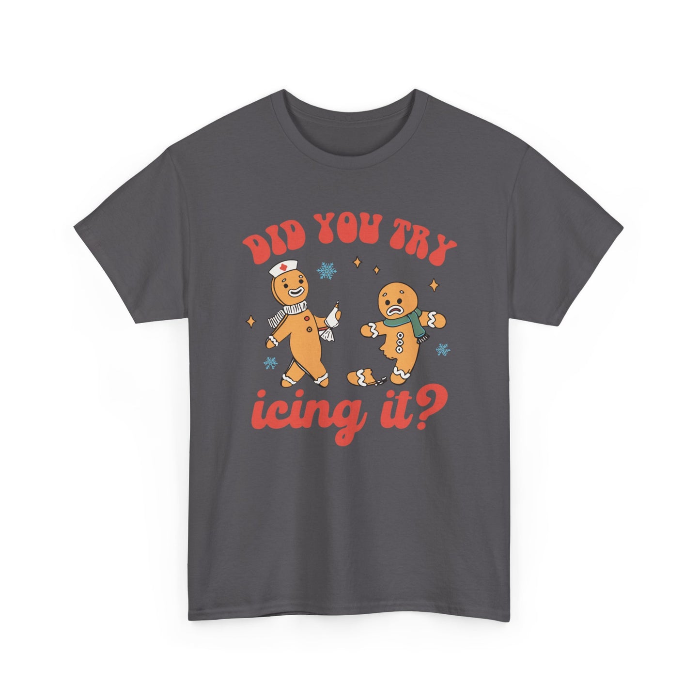 Did You Try Icing It Shirt