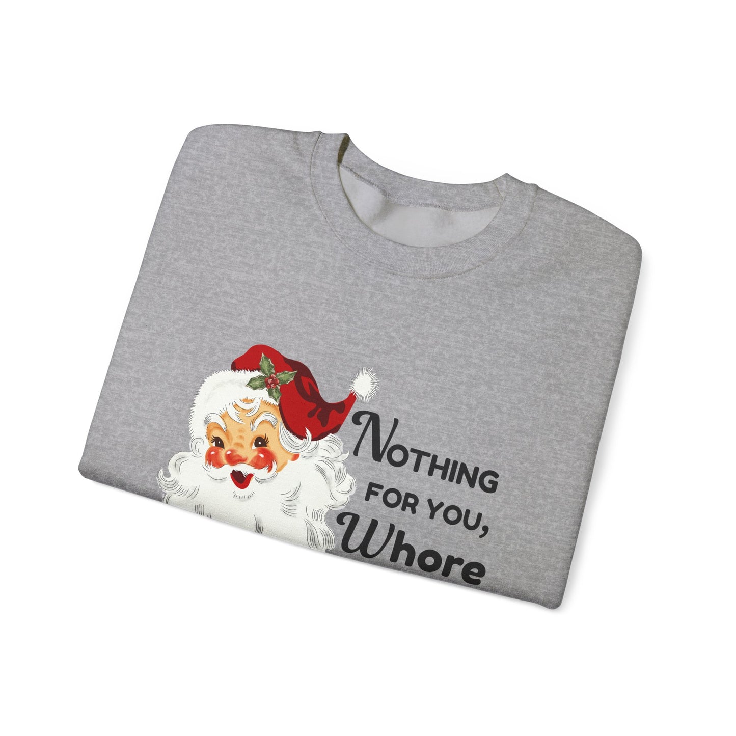Nothing For You, Whore Unisex Heavy Blend™ Crewneck Sweatshirt