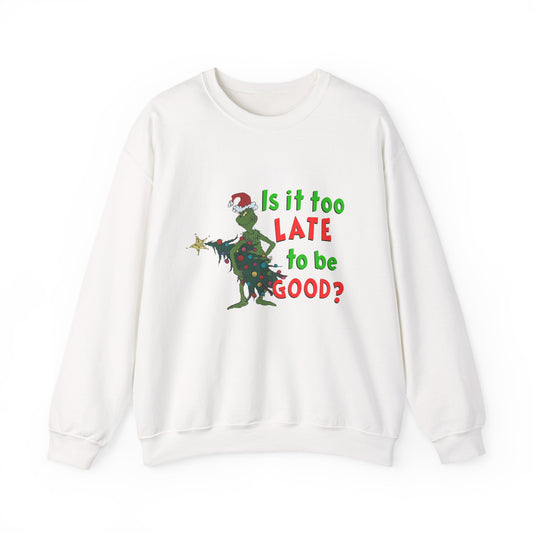 Is it too Late to be Good? Unisex Heavy Blend™ Crewneck Sweatshirt