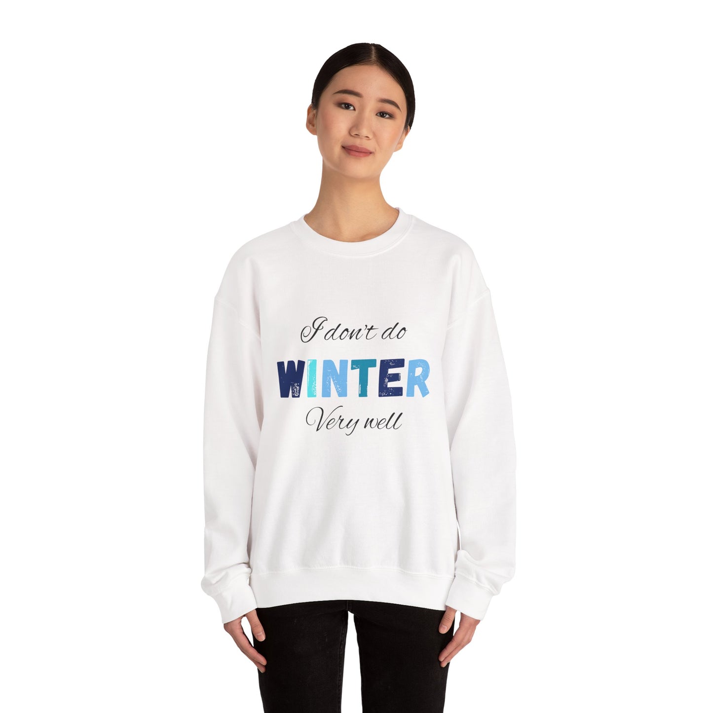 I Don't Do Winter Very Well Unisex Heavy Blend™ Crewneck Sweatshirt