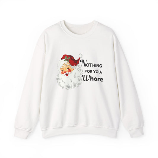 Nothing For You, Whore Unisex Heavy Blend™ Crewneck Sweatshirt