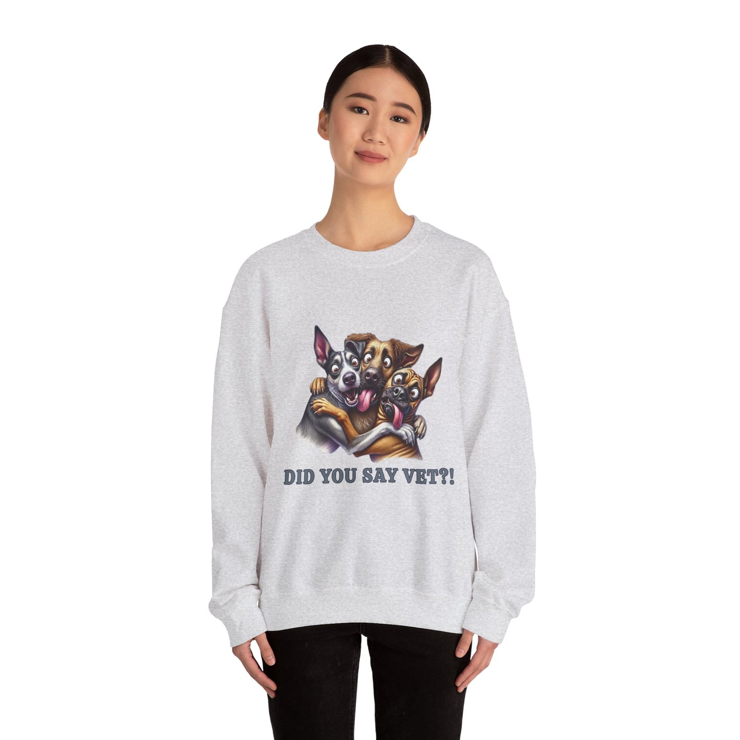 Did You Say Vet?!  Unisex Heavy Blend™ Crewneck Sweatshirt