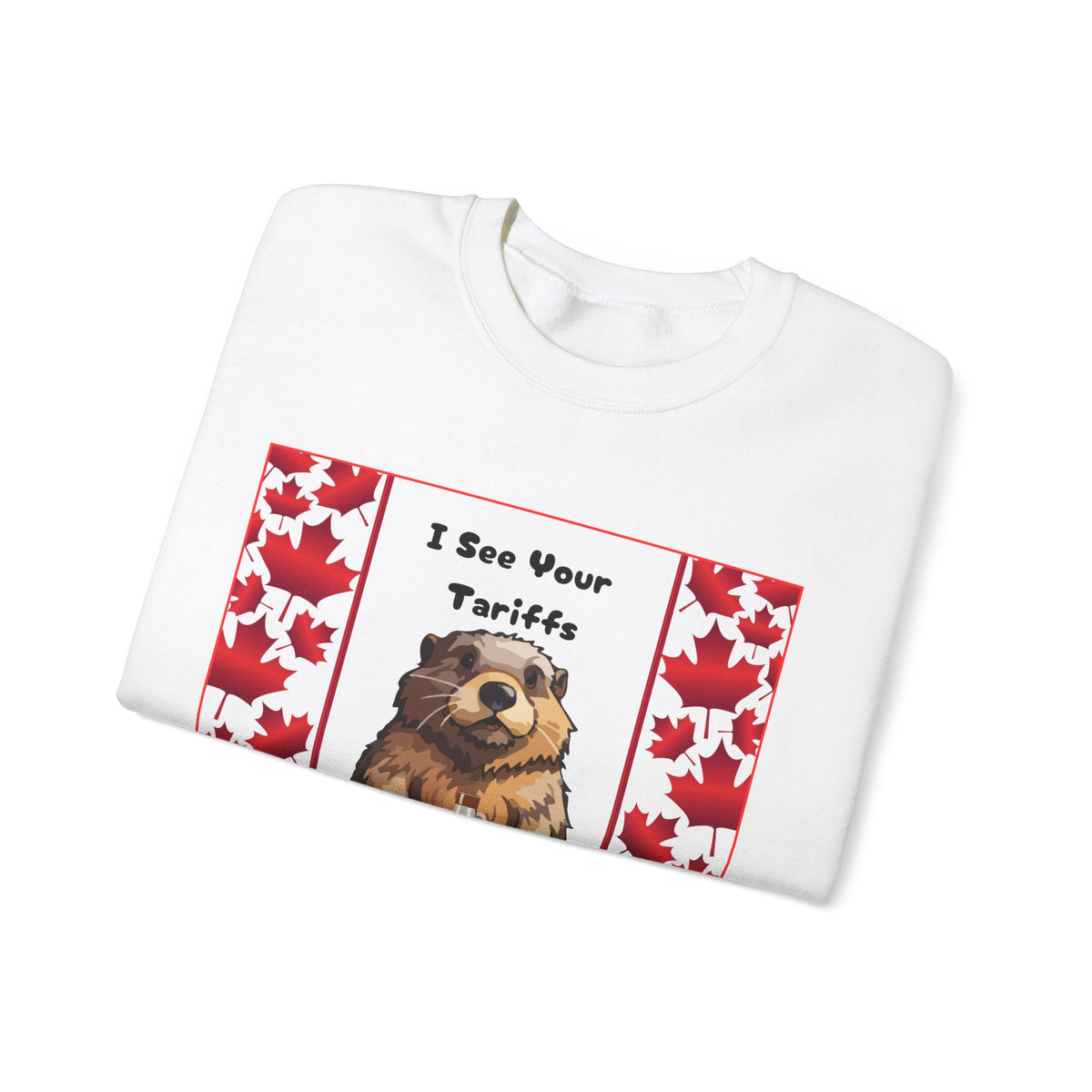 I See Your Tariffs Crewneck Sweatshirt