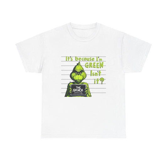 It's Because I'm Green Unisex Heavy Cotton Tee