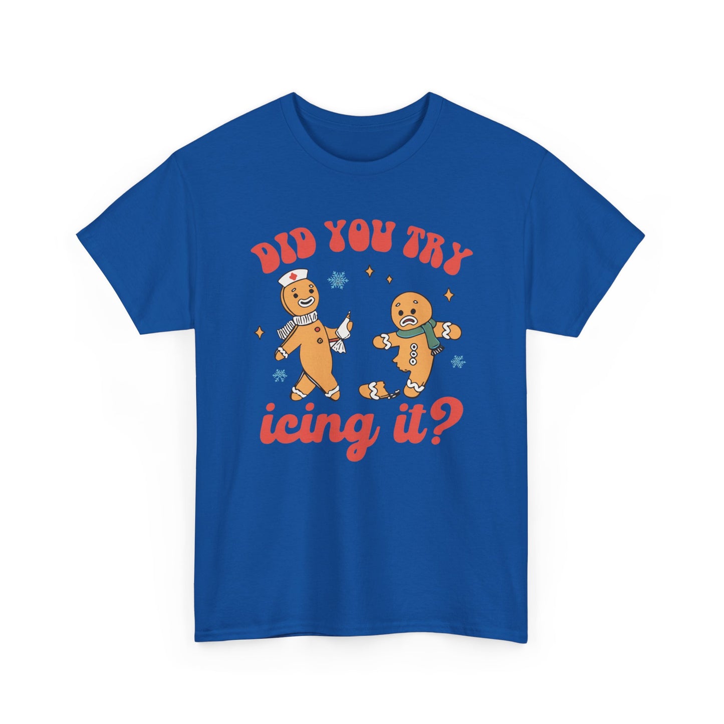 Did You Try Icing It Shirt