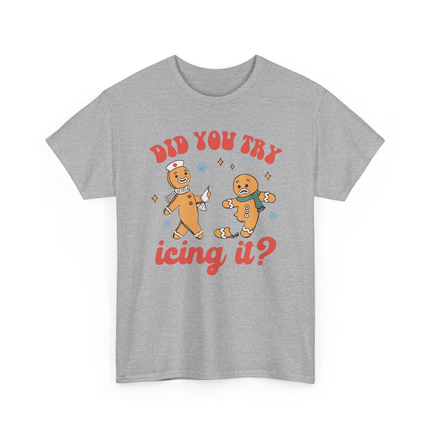 Did You Try Icing It Shirt